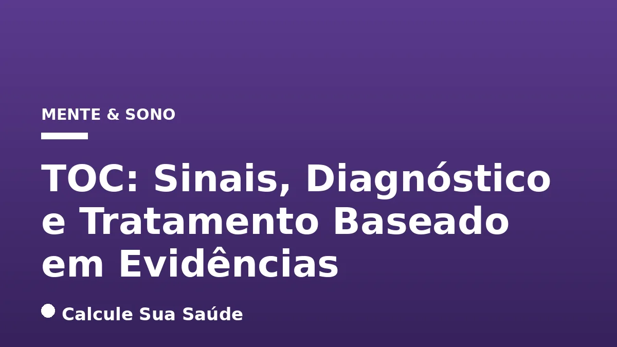TOC: Sinais, Diagnóstico e Tratamento Baseado em Evidências